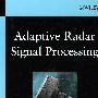 Adaptive Radar Signal Processing自适应雷达：智能雷达开发