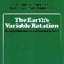 Earth’s Variable Rotation: Geophysical Causes And Consequences地球的可变旋转：地球物理学原因与结果