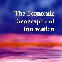 The economic geography of innovation创新经济地理学