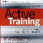 Active Training: A Handbook of Techniques, Designs Case Examples, And Tips活力培训：技巧、设计案例与提示手册