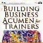 Building Business Acumen for Trainers: Skills to Empower the Learning Function商业敏锐的培训