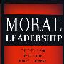 Moral Leadership: The Theory and Practice of Power, Judgement and Policy道德领袖：权力、决断与政策的理论与实践