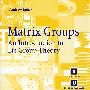 Matrix groups : an introduction to lie group theory矩阵小组