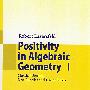 Positivity in algebraic geometry I : classical setting :,line bundles and linear series代数几何学中的正性 I