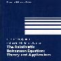 The Relativistic Boltzmann Equation: Theory and Applications 相对论性的伯磁曼等式:理论和应用