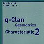 q-Clan Geometries in Characteristic 2特征为2的q 氏族几何学