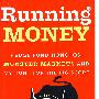 Running Money: Hedge Fund Honchos, Monster Markets and My Hunt for the Big Score 流动的货币