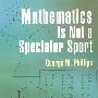 Mathematics is not a spectator sport数学不是一种观赏性体育项目