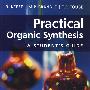 Practical Organic Synthesis:  A Student’s Guide实用有机合成： 学生指南