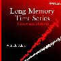 Long-Memory Time Series : Theory and Methods长记忆模型时间序列：理论与方法
