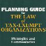 Planning Guide for the Law of Tax-Exempt Organizations免税机构法规划指南：策略与解释