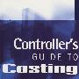 Controller’s Guide to Costing成本计算控制者指南