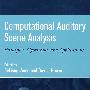 Computational Auditory Scene Analysis: Principles, Algorhythms And Applications计算机听觉分析原理、算法与应用