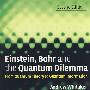Einstein, Bohr and the Quantum Dilemma爱因斯坦、波尔与量子困境：从量子论到量子信息