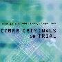 Cyber criminals on trial审判网络犯罪