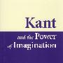 Kant and the power of imagination康德与想象的力量