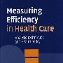 Measuring Efficiency in Health Care健康卫生中的效率评估：分析技术与保健方针