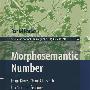 Morphosemantic Number: From Kiowa Noun Classes to Ug Number Features形态语义的数：从基奥瓦语的名词类到UG数特征