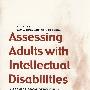 Assessing Adults with Intellectual Disabilities: A Service Providers’ Guide成年智力障碍者评估：服务提供者指南