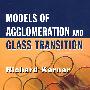 Models of agglomeration and glass transition凝聚及玻化转变模型