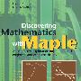 Discovering mathematics with maple : an interactive exploration for mathematicians, engineers and econometricians使用MABLE发现数学