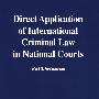 Direct Application of International Criminal Law in National Courts国际法庭上国际刑法的直接应用