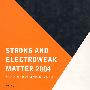 Strong and electroweak matter 2004强与电弱物质2004年/会议录