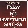 跟随 Fed 投资成功：挫败华尔街的轻松战略Follow the Fed to Investment Success: The Effortless Strategy for Beating Wall Street