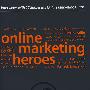 Online Marketing Heroes: Interviews with 25 Successful Online Marketing Gurus网络营销英雄：25位成功网上营销大师访谈录