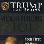 TrumpUniversityWealthBuilding101:YourFirst90DaysonthePathtoProsperityTrump大学财富建设101