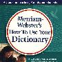M-W How to Use Your Dictionary(韦氏字典使用指南)