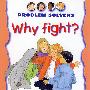 为什么要打架? Problem Sovlers: Why Fight?
