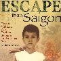 Escape from Saigon ： How a Vietnam War Orphan Became an American Boy逃离西贡