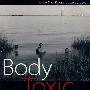 Body Toxic: An Environmental Memoir 身体毒素：环境论文