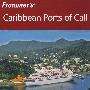 Frommer’s Caribbean Ports Of Call， 7Th EditionFrommer加勒比海港口游导览，第7版