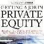 Getting A Job In Private Equity: Behind-The-Scenes Insight Into How Private Equity Firms Hire在私人股本公司中谋职：洞察私人股本公司的雇用制