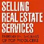 Selling Real Estate Services: Third-Level Secrets Of Top Producers房地产顶级中介的第三级秘诀