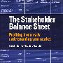 The Stakeholder Balance Sheet - Profiting From Really Understanding Your Markets利益相关者的资产负债表：通过真正了解你的市场中获利