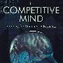 The Competitive Mind - Strategy For Winning In Business竞争意识:在经营中取胜的战略