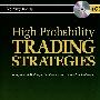 High Probability Trading Strategies + Cd: Entry To Exit Tactics For The Forex， Futures， And Stock Markets高胜算交易策略：外汇、期货与股票市场的进入退出策略（附光盘）