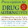 Prescription For Drug Alternatives: All-Natural Options For Better Health Without The Side Effects处方药物的替代品——对健康无副作用的天然产品