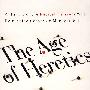 The Age Of Heretics: A History Of The Radical Thinkers Who Reinvented Corporate Management异端时代：重新改造企业管理的激进思想家历史