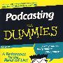 Podcasting For Dummies， 2nd Edition播客傻瓜书，第2版