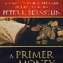 A Primer On Money， Banking， And Gold (Peter L. Bernstein’S Finance Classics)货币、银行业与黄金