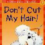 别剪掉我的头发 DON’T CUT MY HAIR