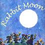 月光下的兔子Rabbit Moon: A Book of Holidays and Celebrations