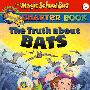 神奇校车：蝙蝠的真相MAGIC SCHOOL BUS CHAPTER BOOK  01, THE： TR