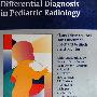 儿科影像鉴别诊断 Differential Diagnosis in Pediatric Radiology