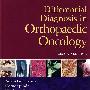 骨肿瘤学中的鉴别诊断Differential Diagnosis in Orthopaedic Oncology by Adam Greenspan, Gernot Jundt, and Wolfgang Remagen