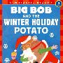 大鲍勃与寒假马铃薯ScholasticReader 3 Big Bob and the Winter Holiday PotatoSR3: